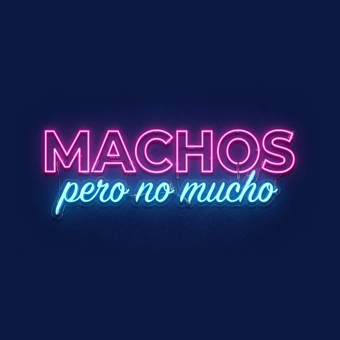 Machos Pero No Mucho — el show